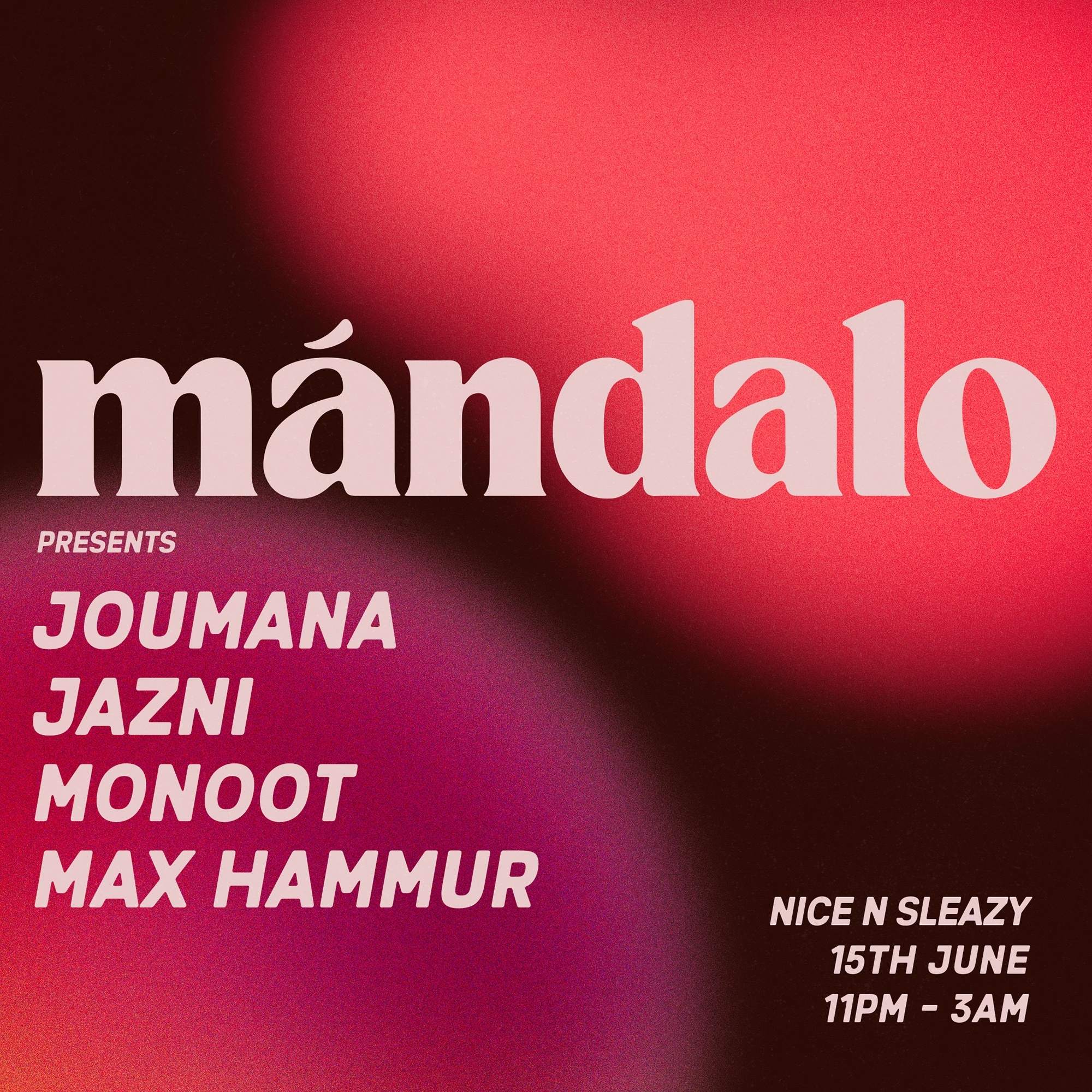 Mándalo presents: Joumana, Jazni, Monoot & Max Hammur at Nice N Sleazy, Glasgow Mándalo presents: Joumana, Jazni, Monoot & Max... 