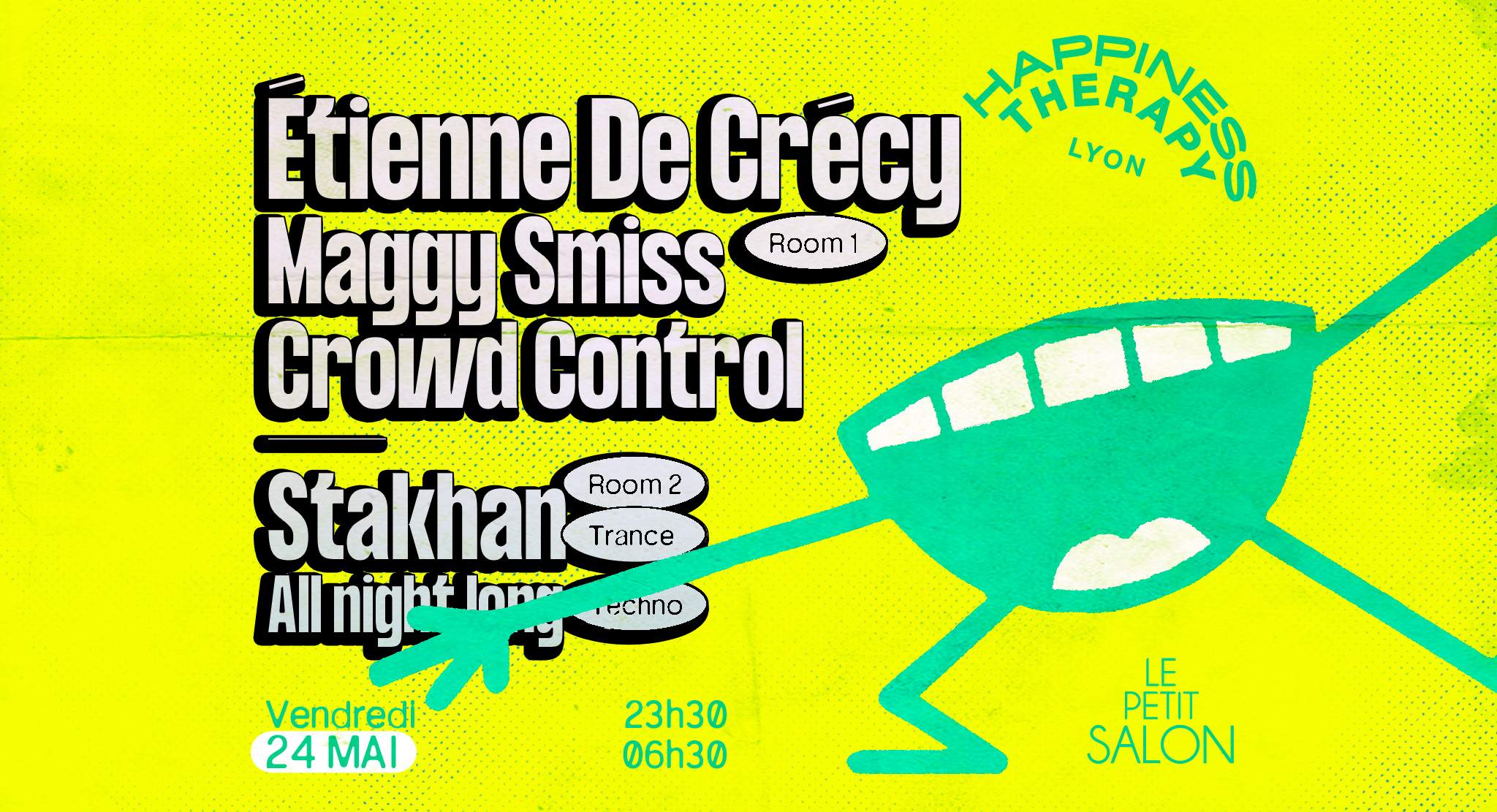 Happiness Therapy: Étienne De Crécy, Maggy Smiss, Crowd Control, Stakhan all night long - フライヤー表