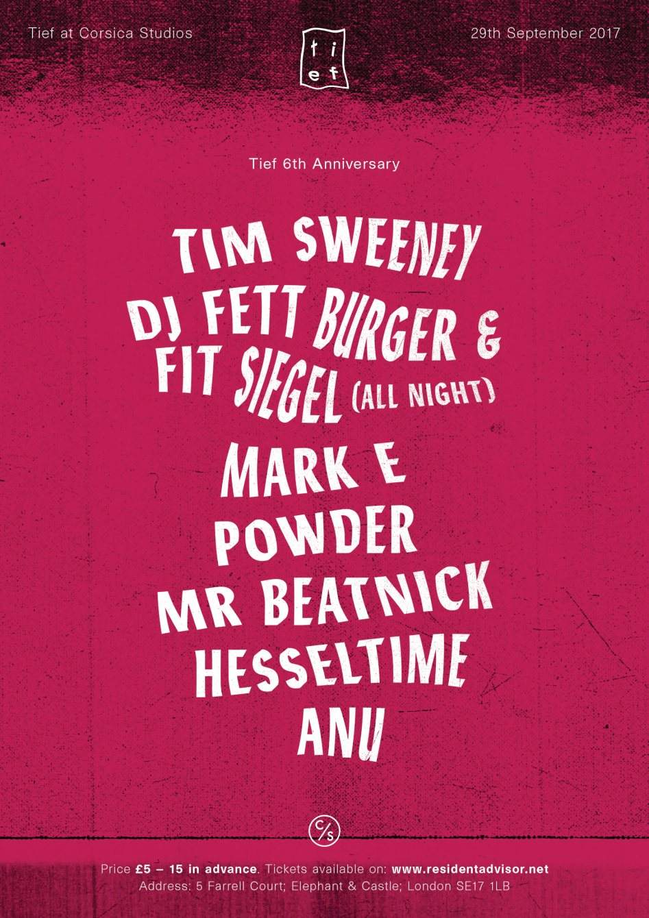 Tief 6th Anniversary with DJ Fett Burger, Tim Sweeney, Powder, FIT Siegel & Much More - フライヤー表