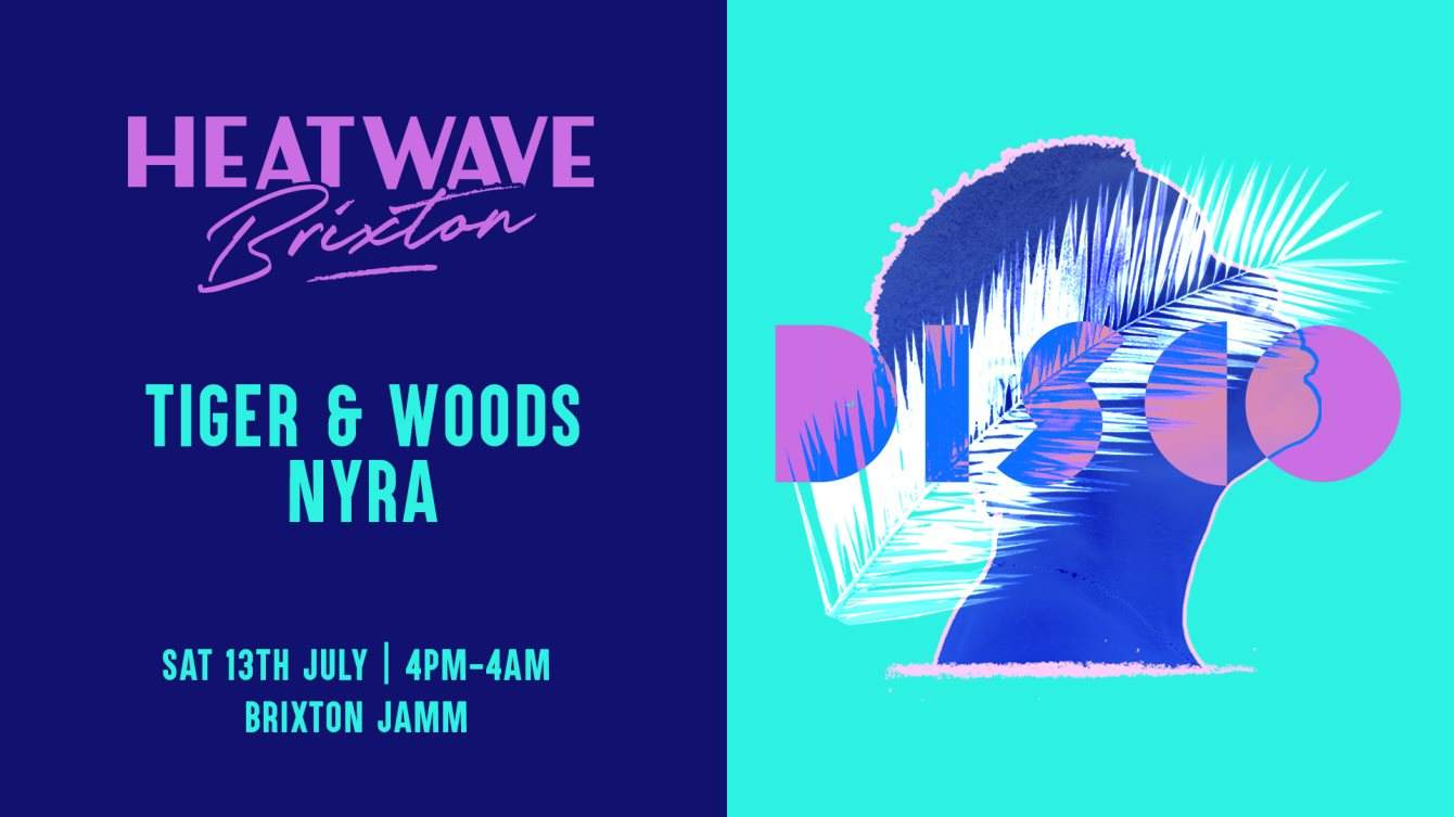Heatwave Brixton x Casamara: Summer Day & Night Party with Tiger & Woods + Nyra - フライヤー表