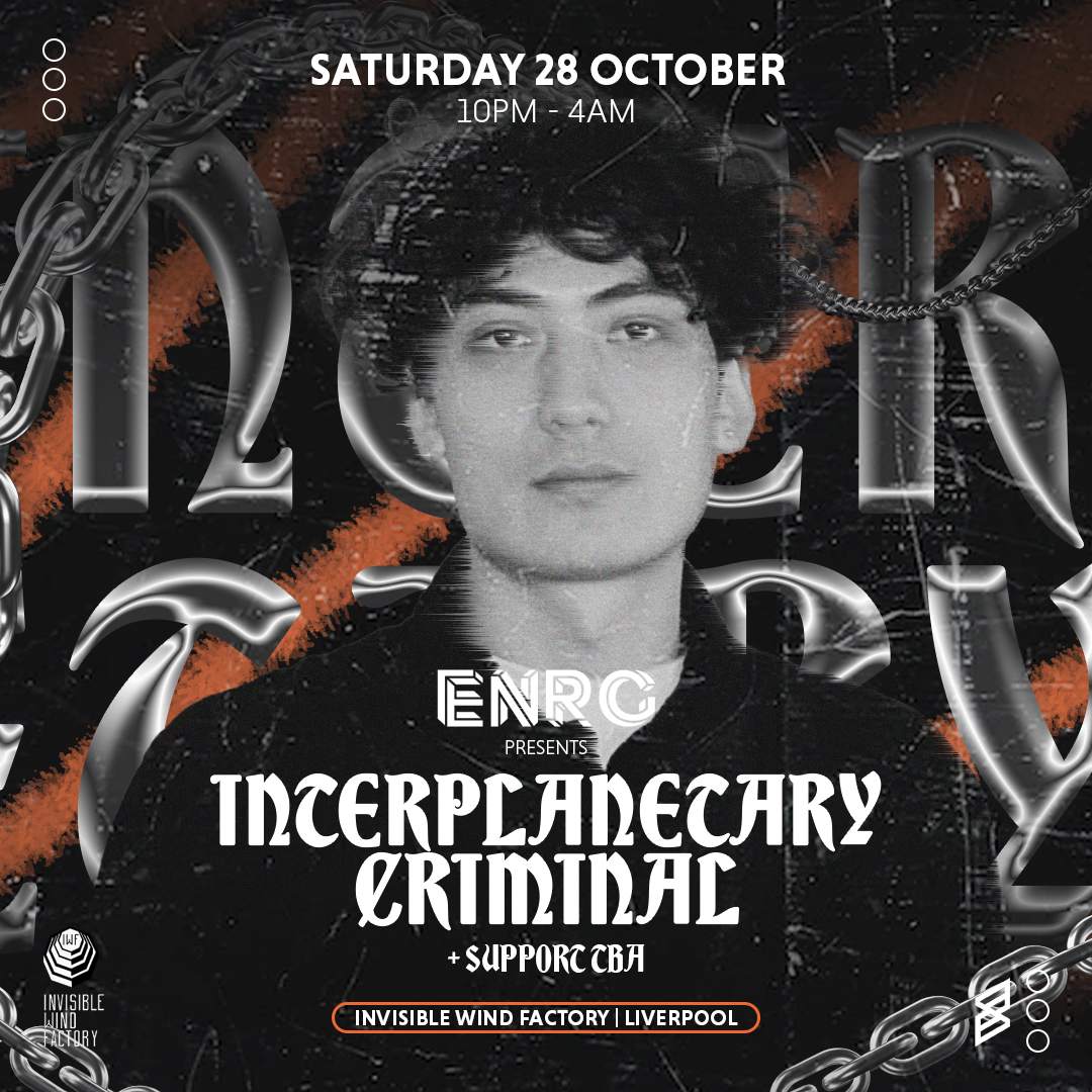 ENRG presents Interplanetary Criminal IWF Liverpool at Invisible Wind ...