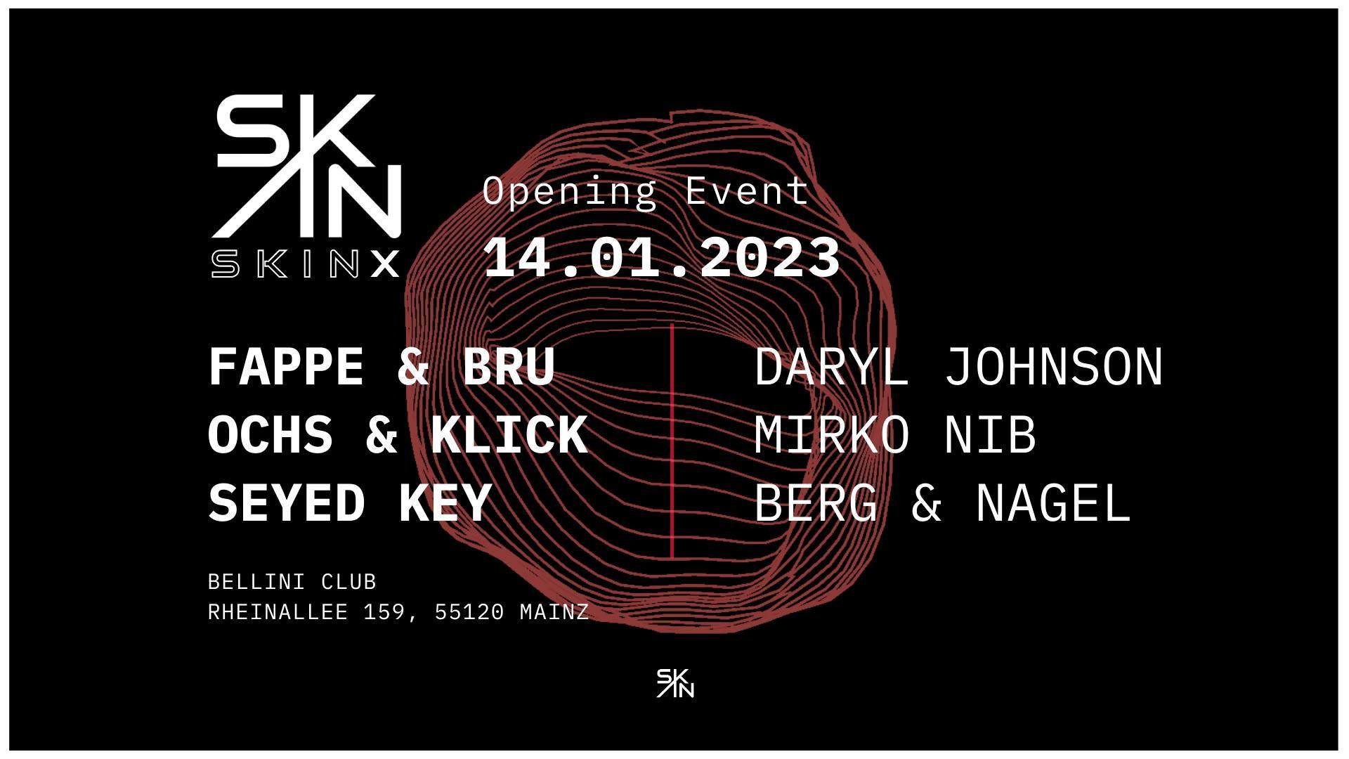 SKIN X - OPENING EVENT WITH FAPPE & BRU - Ochs & Klick AND MORE - フライヤー表