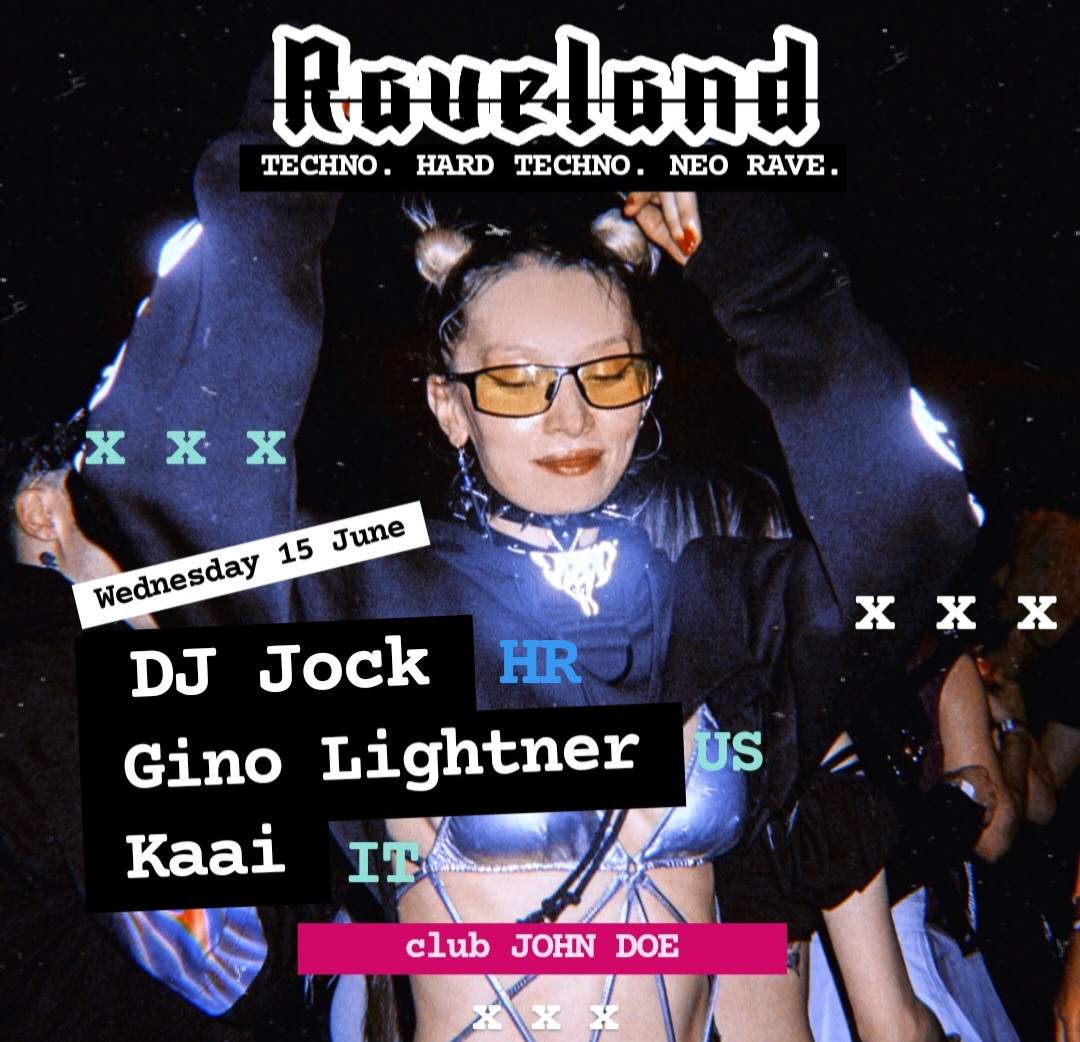 RAVELAND: Hard Techno Rave w/ Jock [Croatia], Kaai [ Italy] & Gino Lightner [USA] - フライヤー表