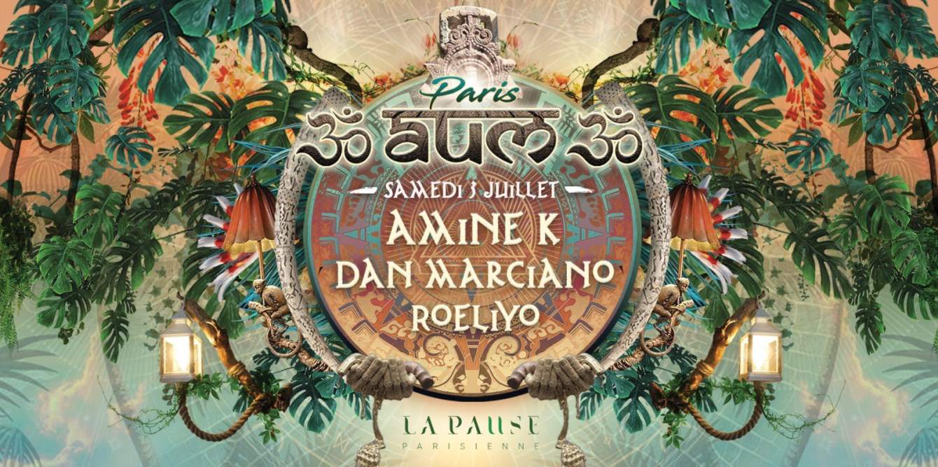 Sat, 3 July ॐ AUM Paris ॐ 'La Terrasse' with Amine K, Dan Marciano & Roeliyo - Página frontal