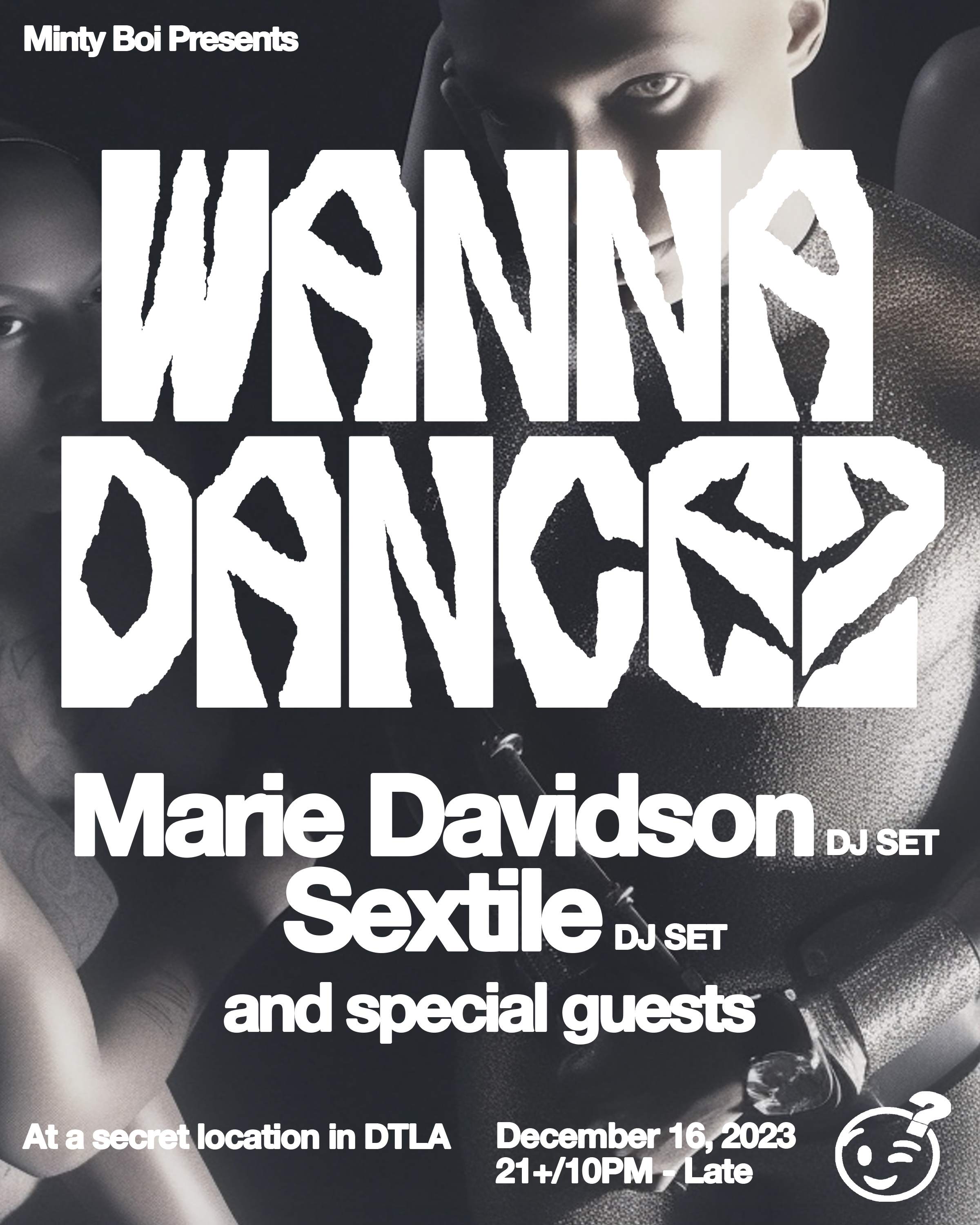 WANNA DANCE? Marie Davidson (DJ Set) Sextile (DJ Set) and Special Guests - フライヤー表