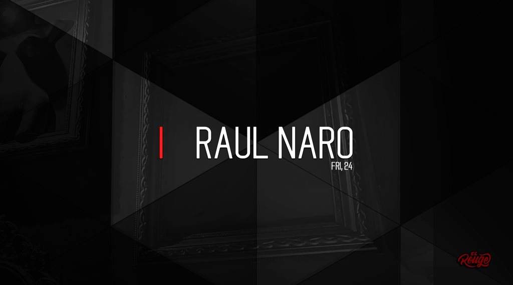 El Rouge presents: Raul NARO - フライヤー表