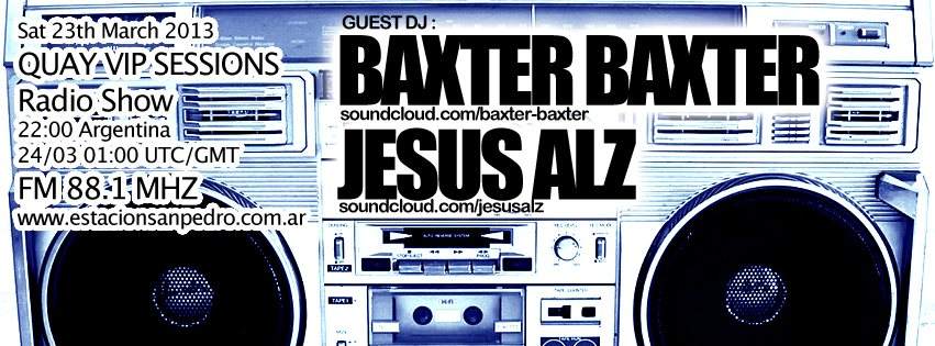Baxter Baxter & Jesus Alz on Quay VIP Radio Buenos Aires - フライヤー表