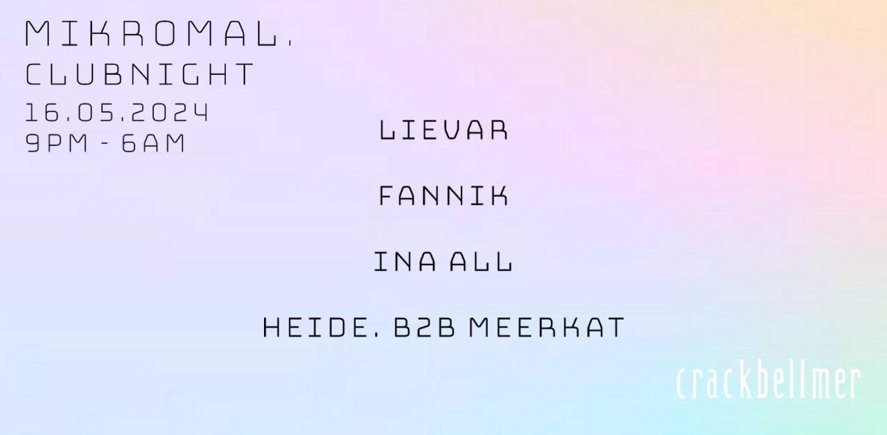 MIKROMAL. Clubnight with lievar, Ina all, Fannik, Heide. b2b Meerkat - フライヤー表