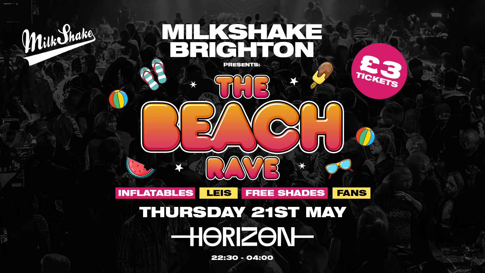 Milkshake presents The BEACH RAVE at Horizon at Horizon, Brighton, Brighton