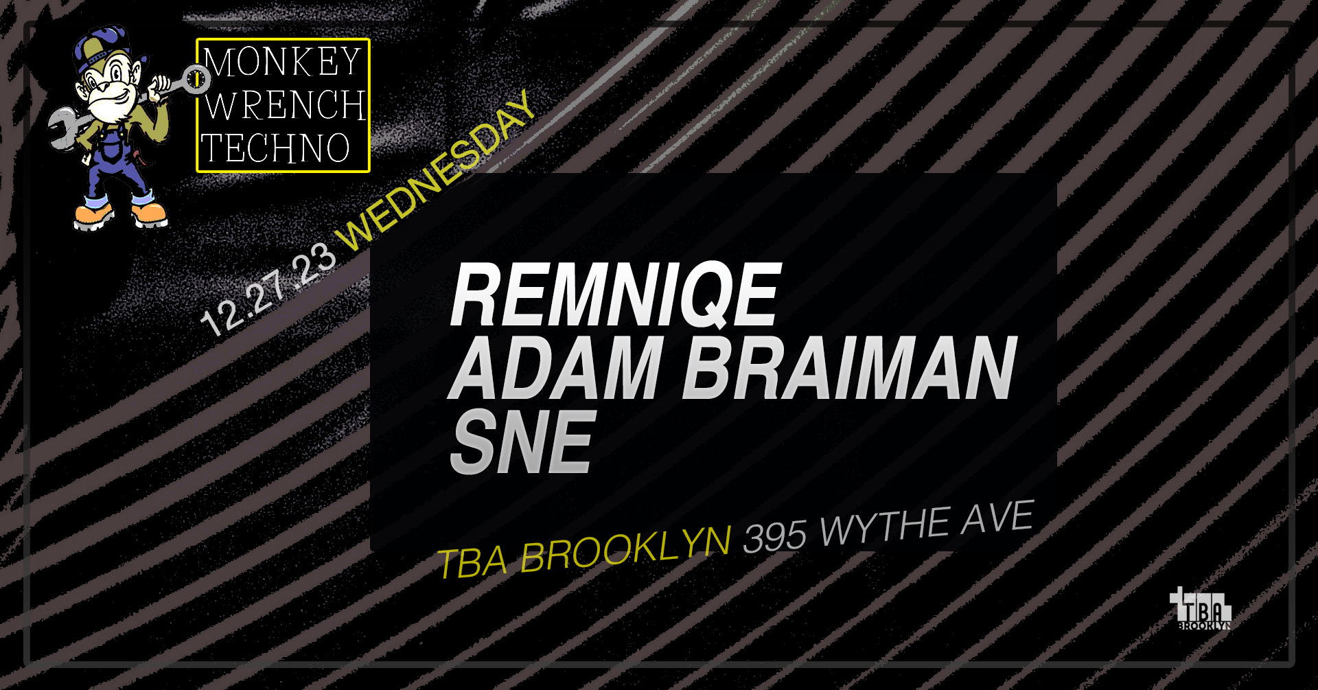 MWT: Remniqe, Adam Braiman, Sne at TBA Brooklyn, New York City