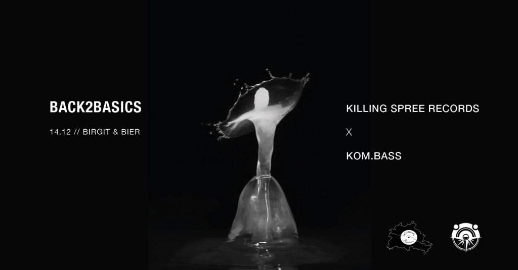 Back2basics // Killing Spree Records x Kom.Bass - フライヤー表