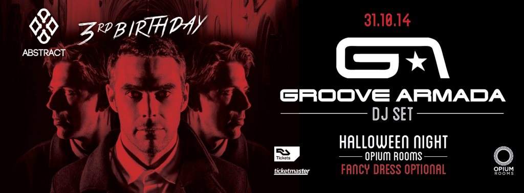 Abstract 3rd Bday with Groove Armada DJ SET at IRO at Opium Dublin