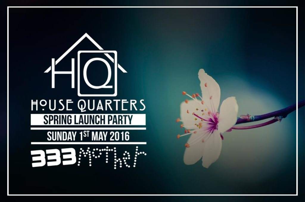House Quarters: Spring Launch Party - フライヤー表