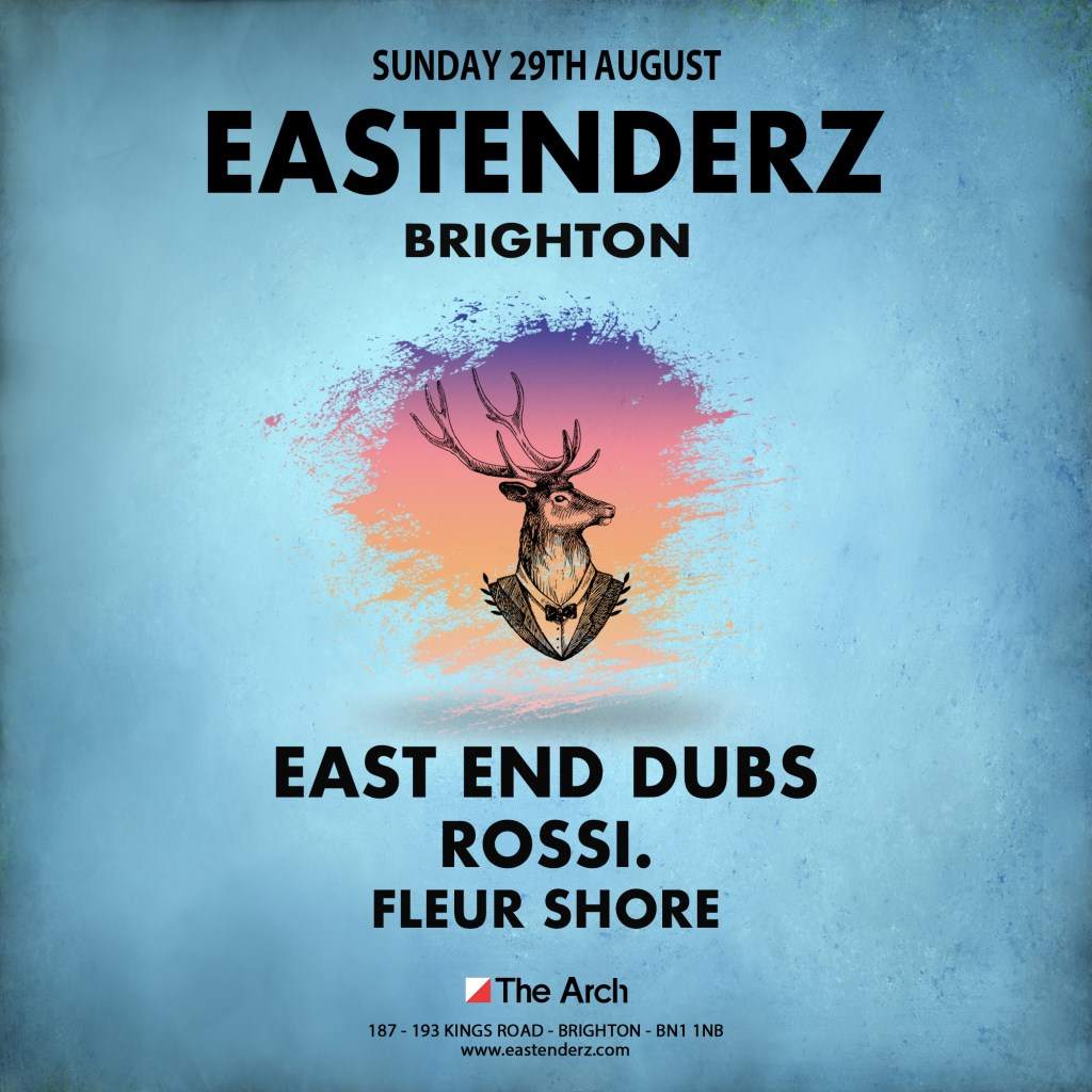 Eastenderz Brighton: East End Dubs, Rossi, Fleur Shore [Sold Out] - フライヤー表