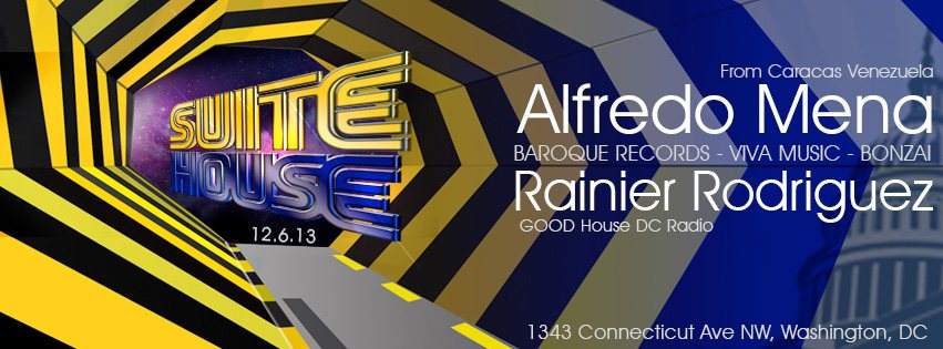 Suite House feat. Alfredo Mena & Rainier Rodriguez. Opening set by Danny House - フライヤー表