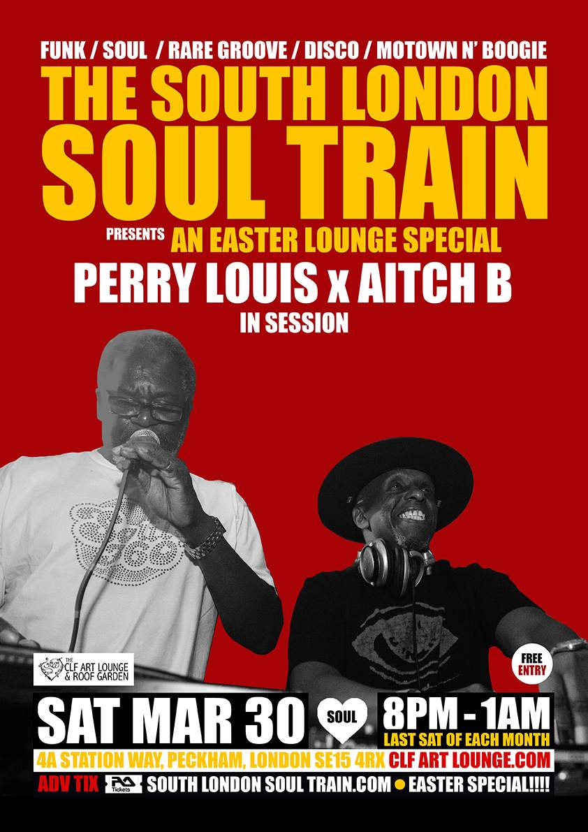 The South London Soul Train Easter Lounge Special with Perry Louis x Aitch B - フライヤー表