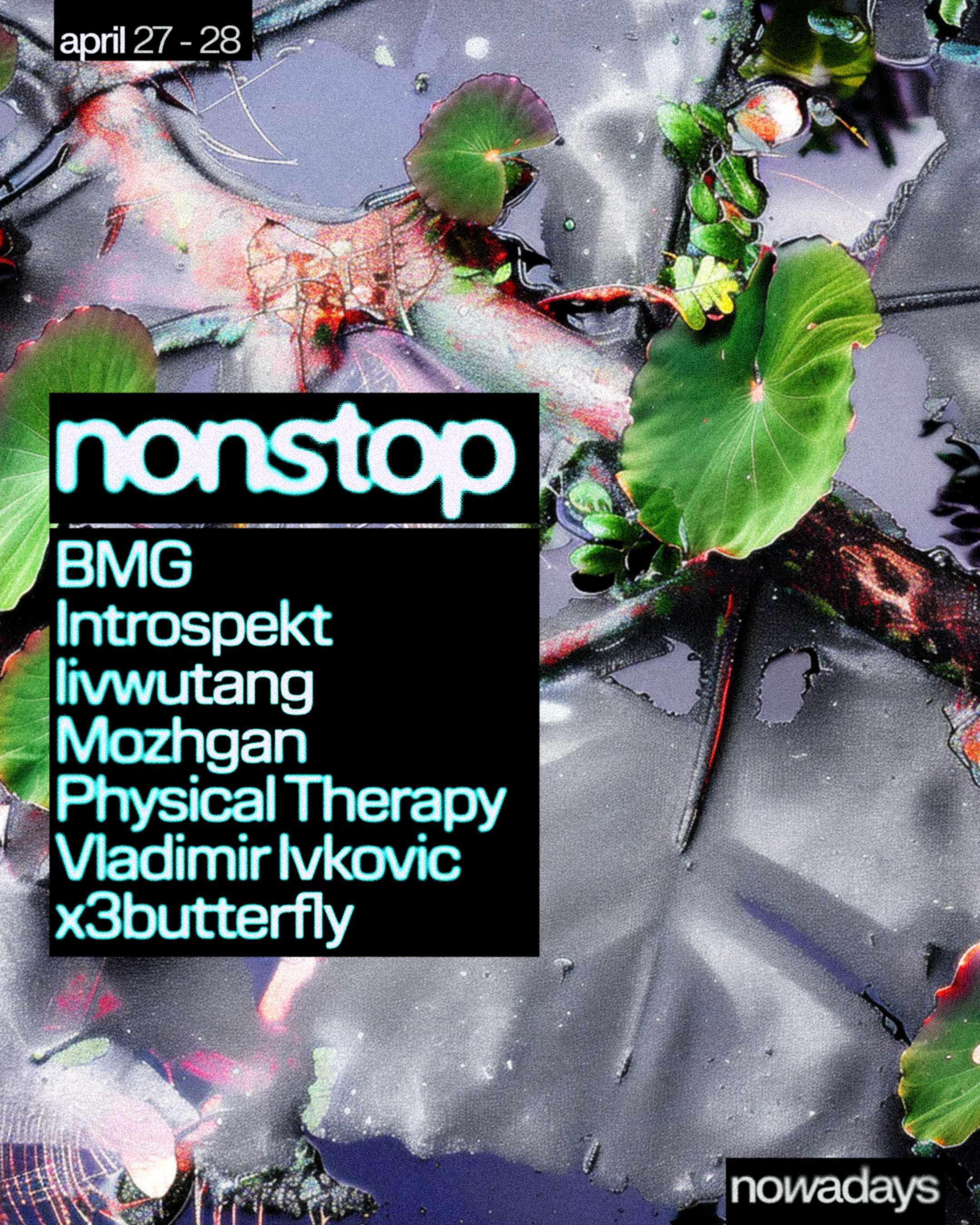 Nonstop: BMG, Introspekt, livwutang, Mozhgan, Physical Therapy, Vladimir Ivkovic, x3butterfly - フライヤー表