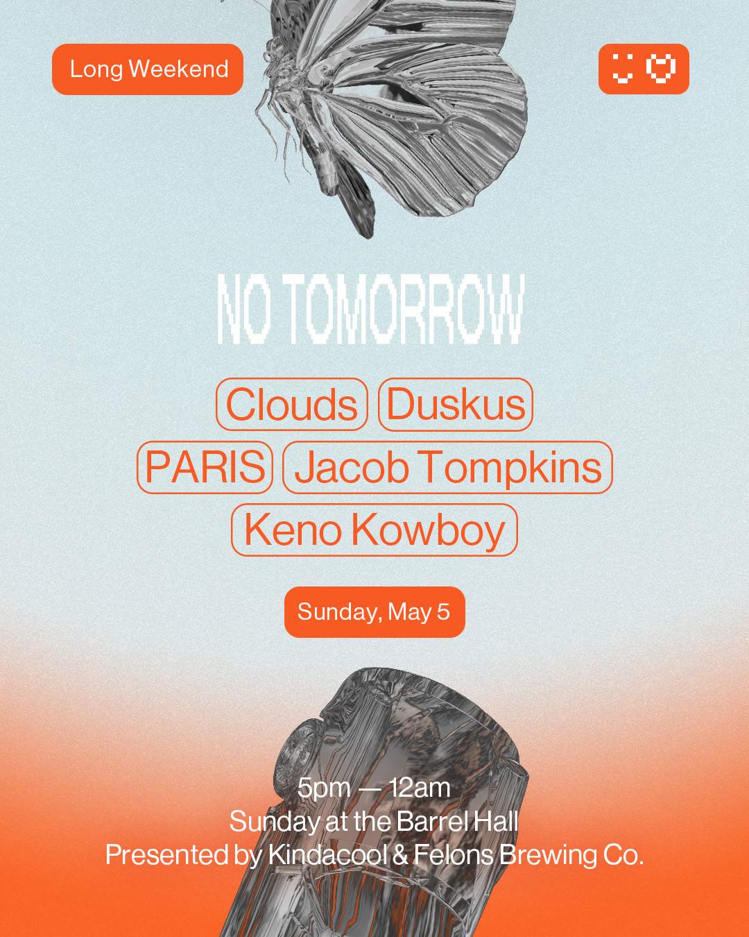 NO TOMORROW Long Weekend Special ♡ ☻ May 5 with Duskus (UK), Clouds (UK), PARIS + more - Página frontal