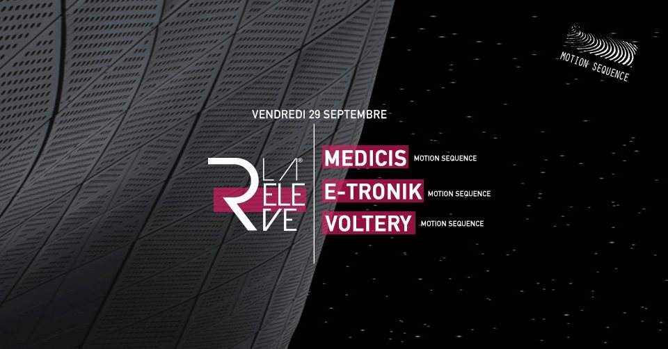 La Relève: Motion Sequence with Medicis, E-Tronik, Voltery - フライヤー表