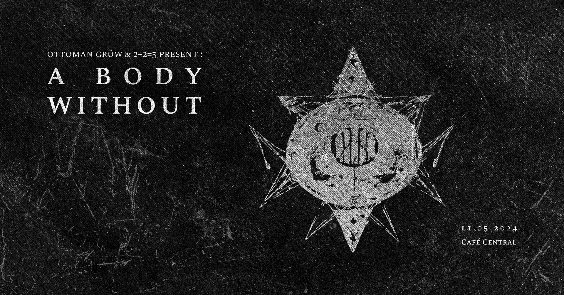 A BODY WITHOUT - PROJECT LAUNCH by Ottoman Grüw & 2+2=5 [Techno - EBM - Industrial - Post-Punk] - フライヤー表