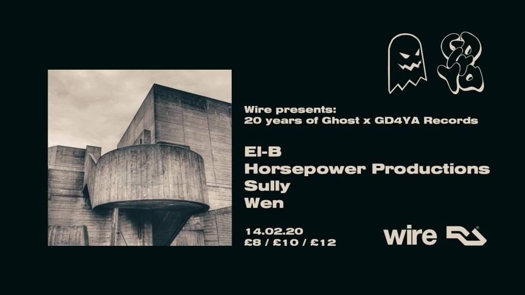 Wire presents: 20 Years of Ghost x Gd4ya with EL-B, Horsepower Productions, Sully & Wen - フライヤー表