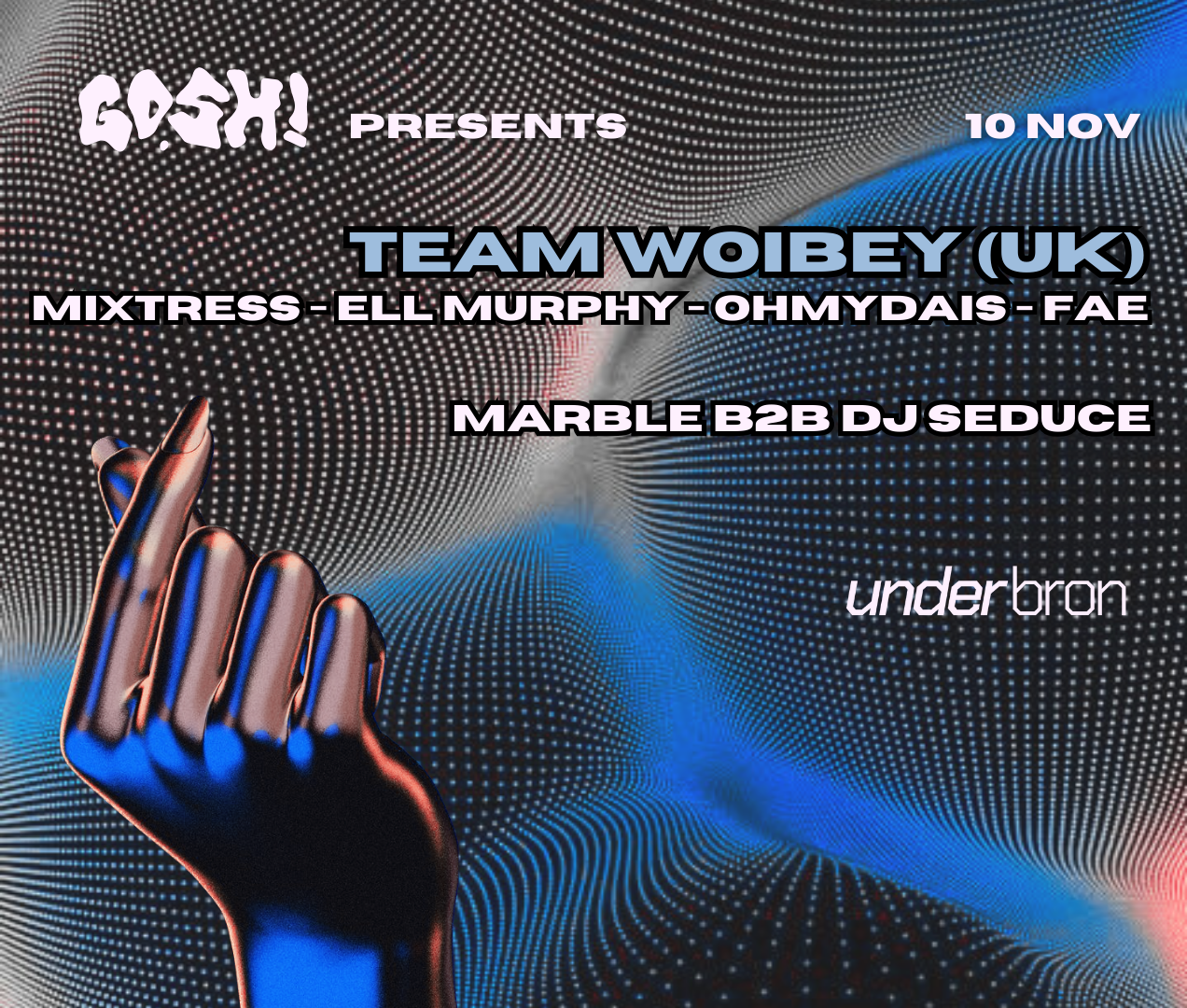 GOSH! with Team Woibey (UK), Marble b2b DJ Seduce - フライヤー表