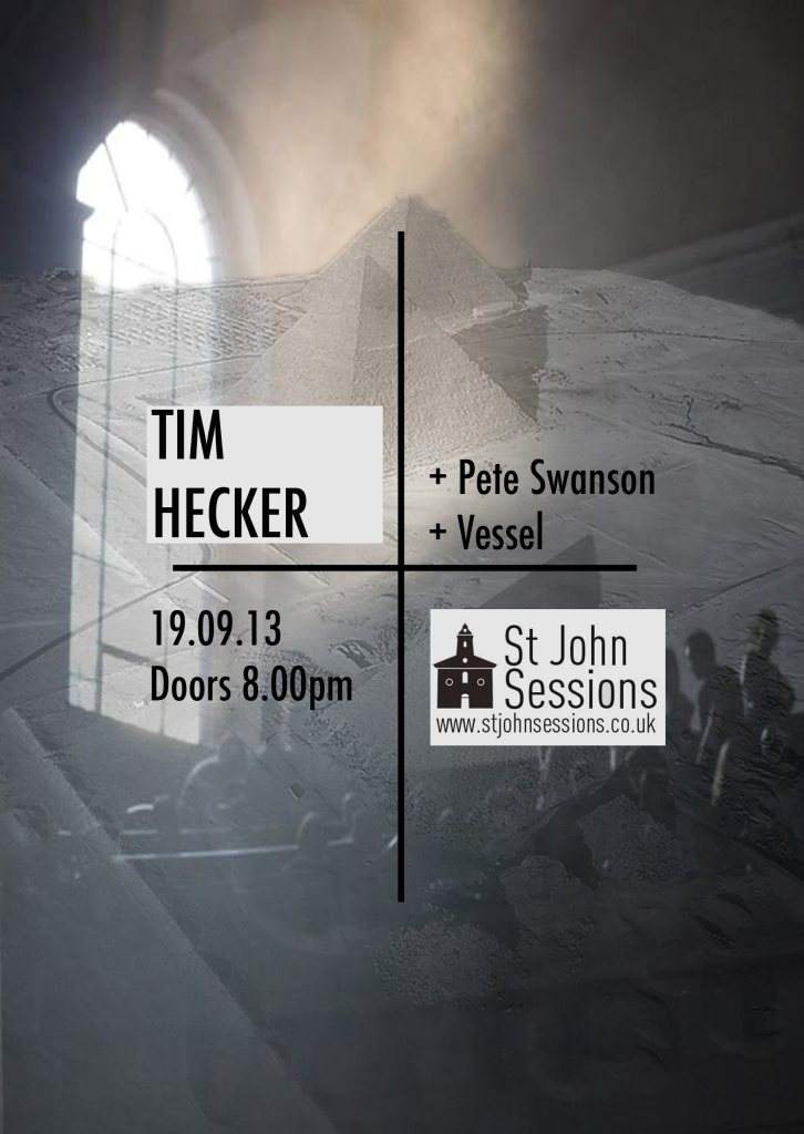 Tim Hecker, Pete Swanson and Vessel - St John Sessions - フライヤー表