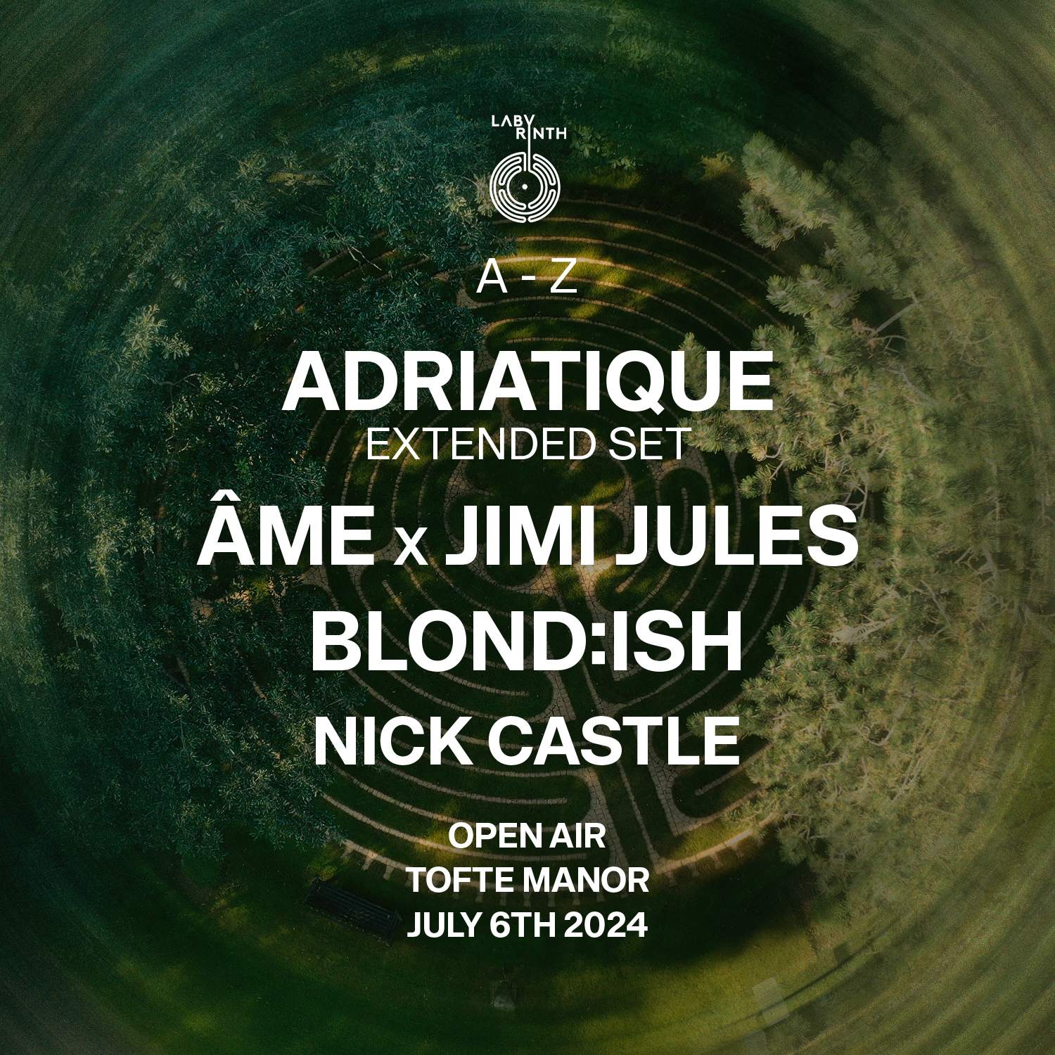 SOLD OUT Labyrinth Open Air: Adriatique Extended Set, BLOND:ISH, Âme x ...