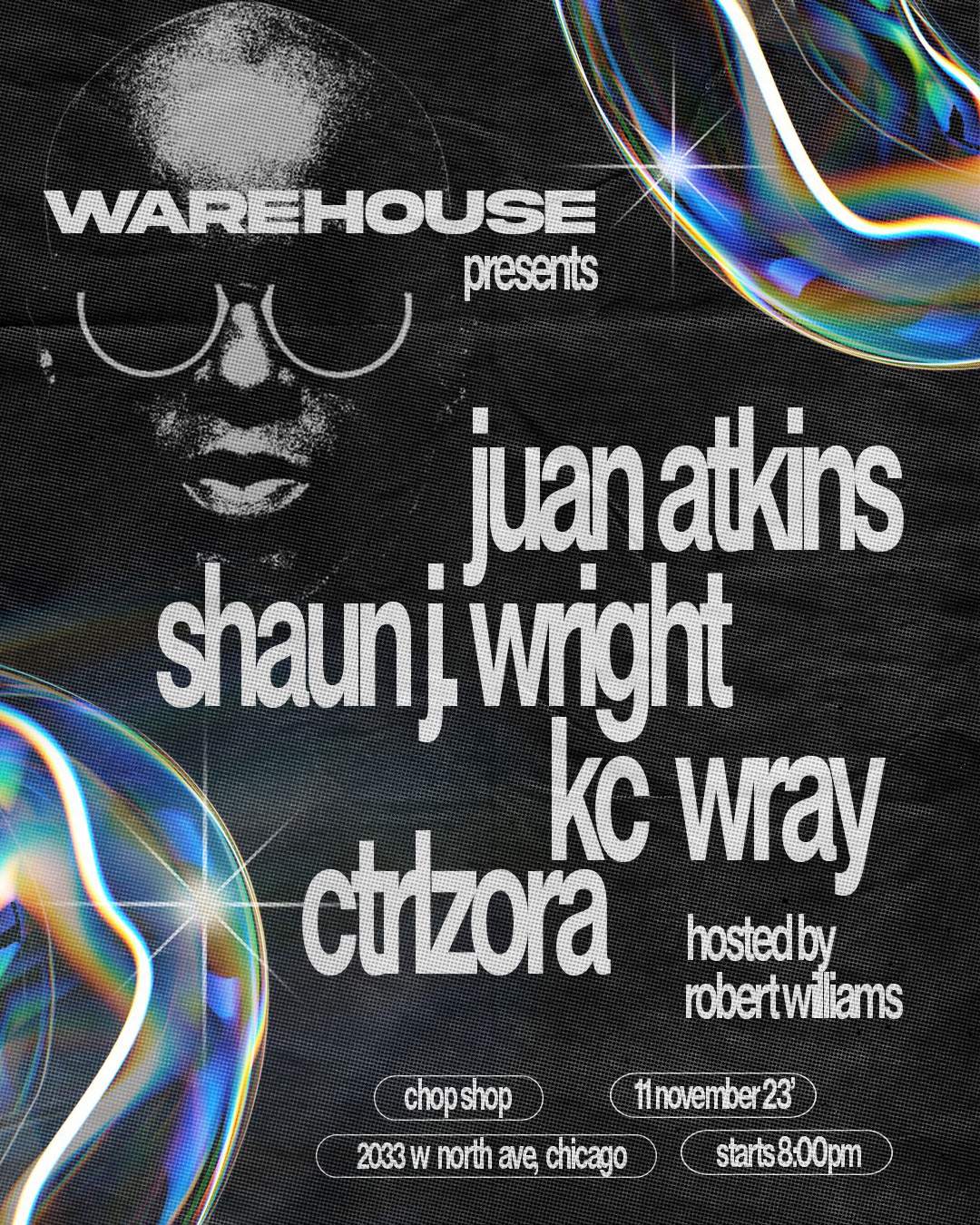 Warehouse pres. Juan Atkins, Shaun J. Wright, KC Wray & CtrlZora - フライヤー表