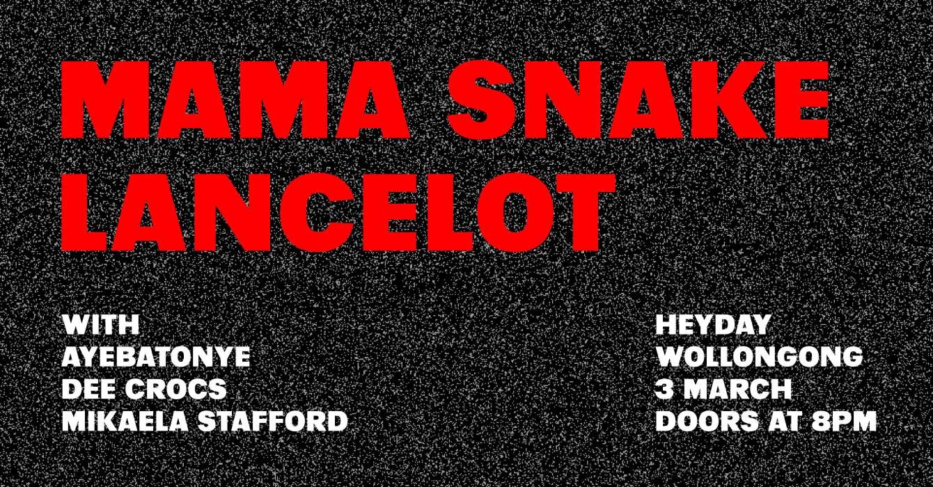 Mama Snake + Lancelot: with Ayebatonye, Mikaela Stafford, Dee Crocs - フライヤー表