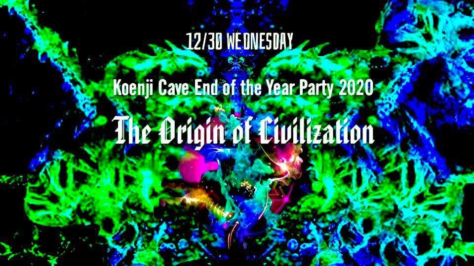 Koenji Cave presents ＊The Origin of Civilization＊ - フライヤー表