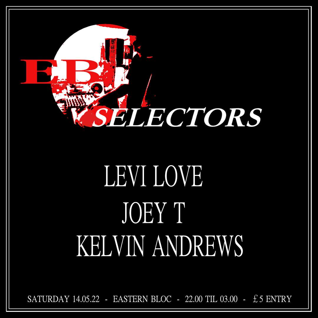 EB Selectors with Levi Love, Joey T, Kelvin Andrews - フライヤー表