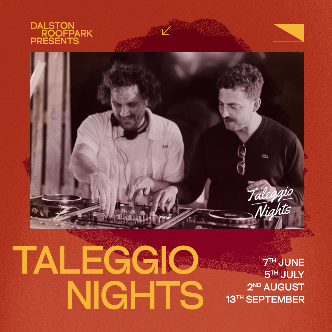Dalston Roofpark presents Taleggio Nights - Página frontal