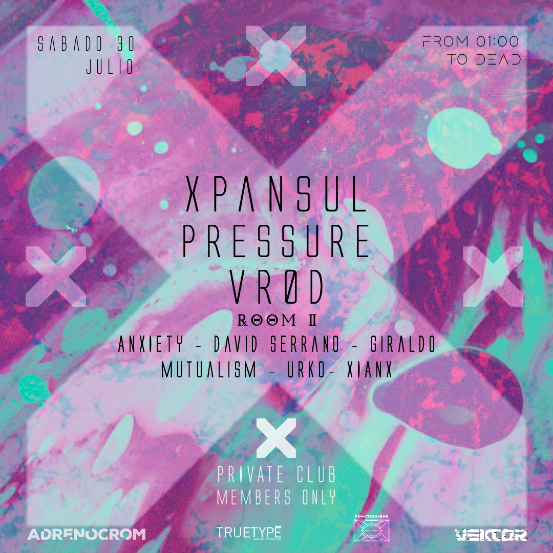 X Private Club with XPANSUL I PRESSURE I VRØD at X Private Club, Madrid