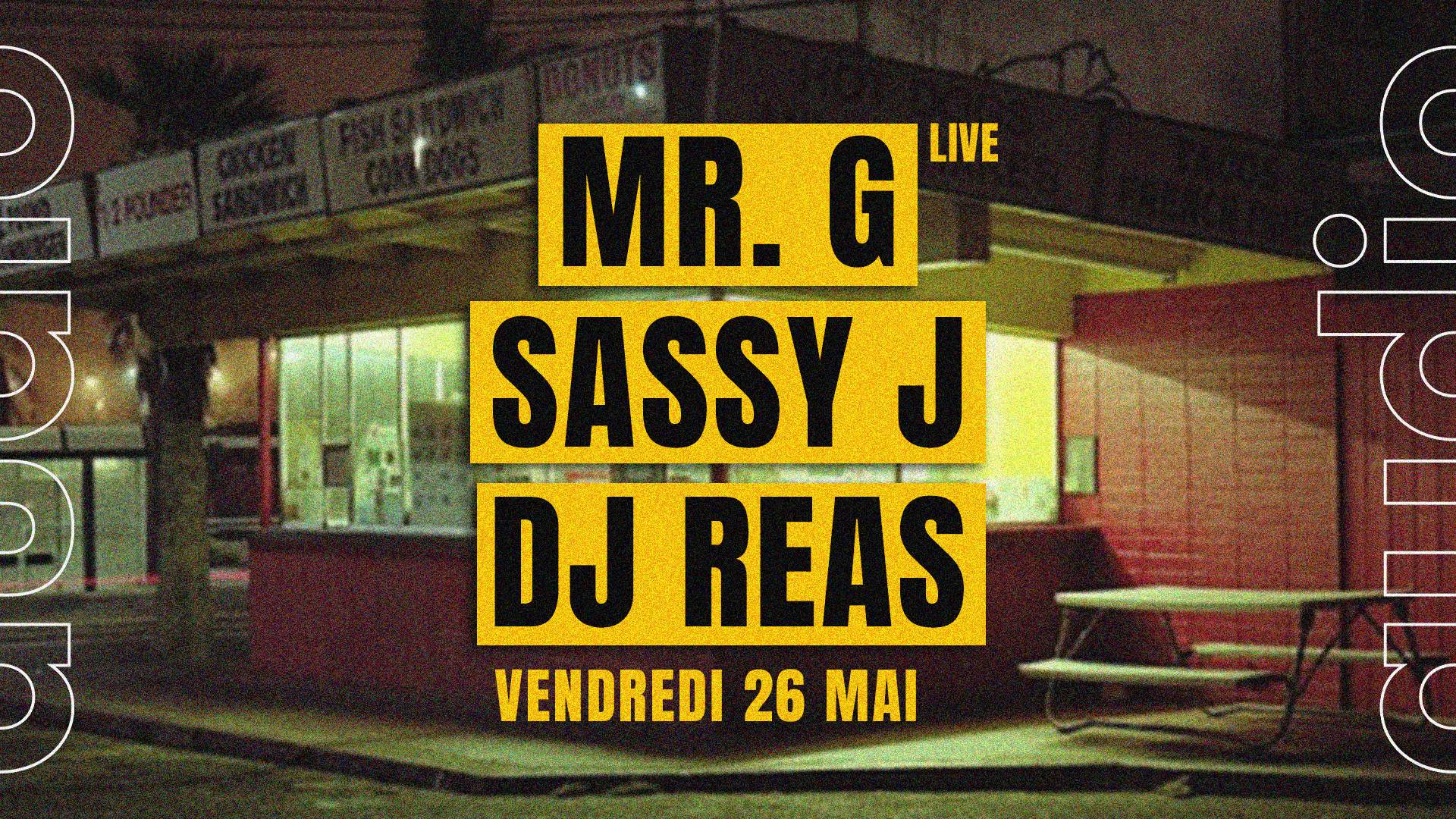 MR G (Live) · Sassy J · DJ Reas - フライヤー表