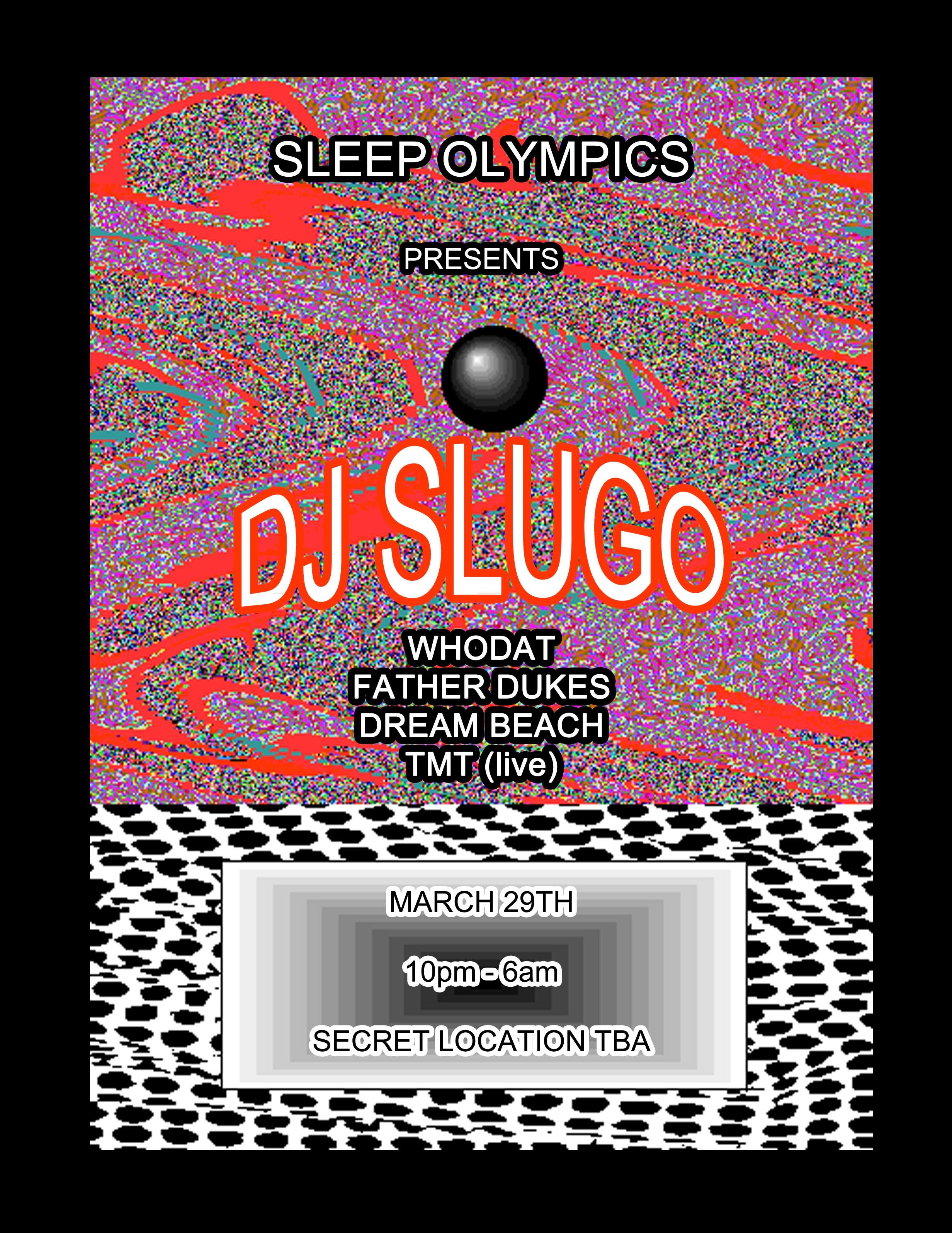 Sleep Olympics presents DJ Slugo, Whodat, Father Dukes, dream beach & TMT (live) - フライヤー表