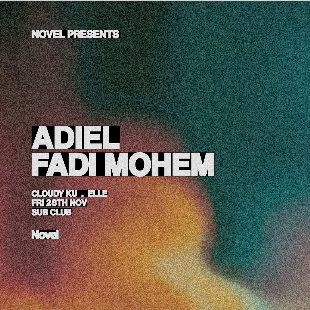 Novel presents Adiel & Fadi Mohem at Sub Club Melbourne, Melbourne