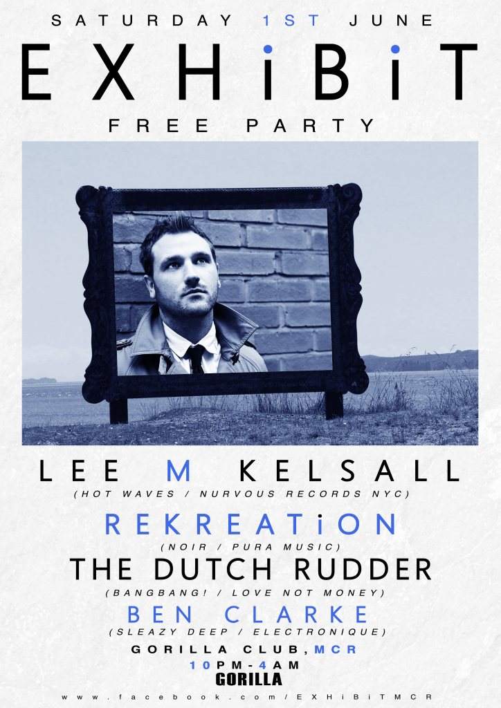 Free Party Exhibit presents Lee M Kelsall, Rekreation, The Dutch Rudder, Ben Clarke & Residents - フライヤー表