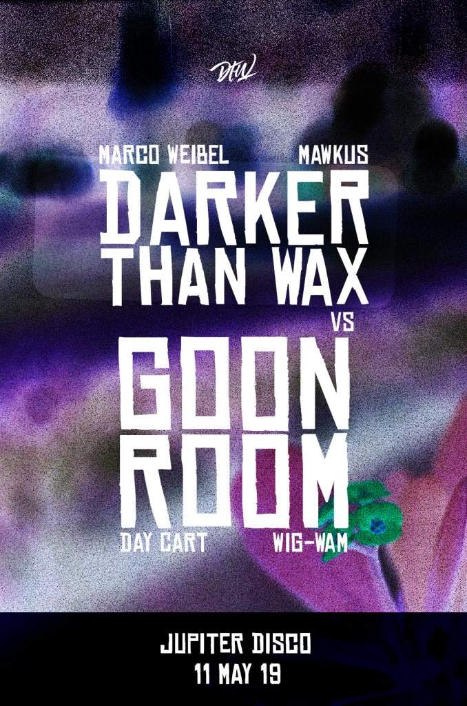 Darker Than Wax vs Goonroom All Night Long - フライヤー表