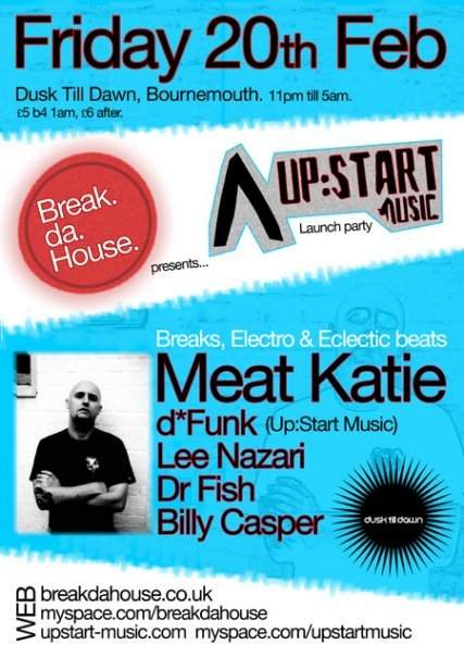 Break Da House feat Meat Katie & Up:start Music Launch Party - 20/02 Bournemouth - フライヤー表