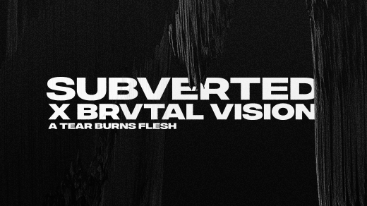 Subverted x Brvtal Vision. A Tear Burns Flesh  - フライヤー表