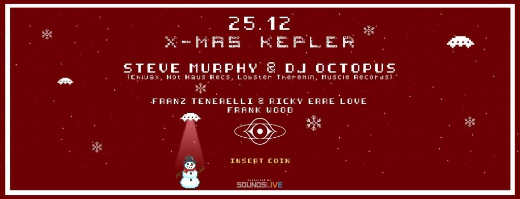 X-MAS Kepler feat. Soundslive w/ Steve Murphy & DJ Octopus - Página frontal