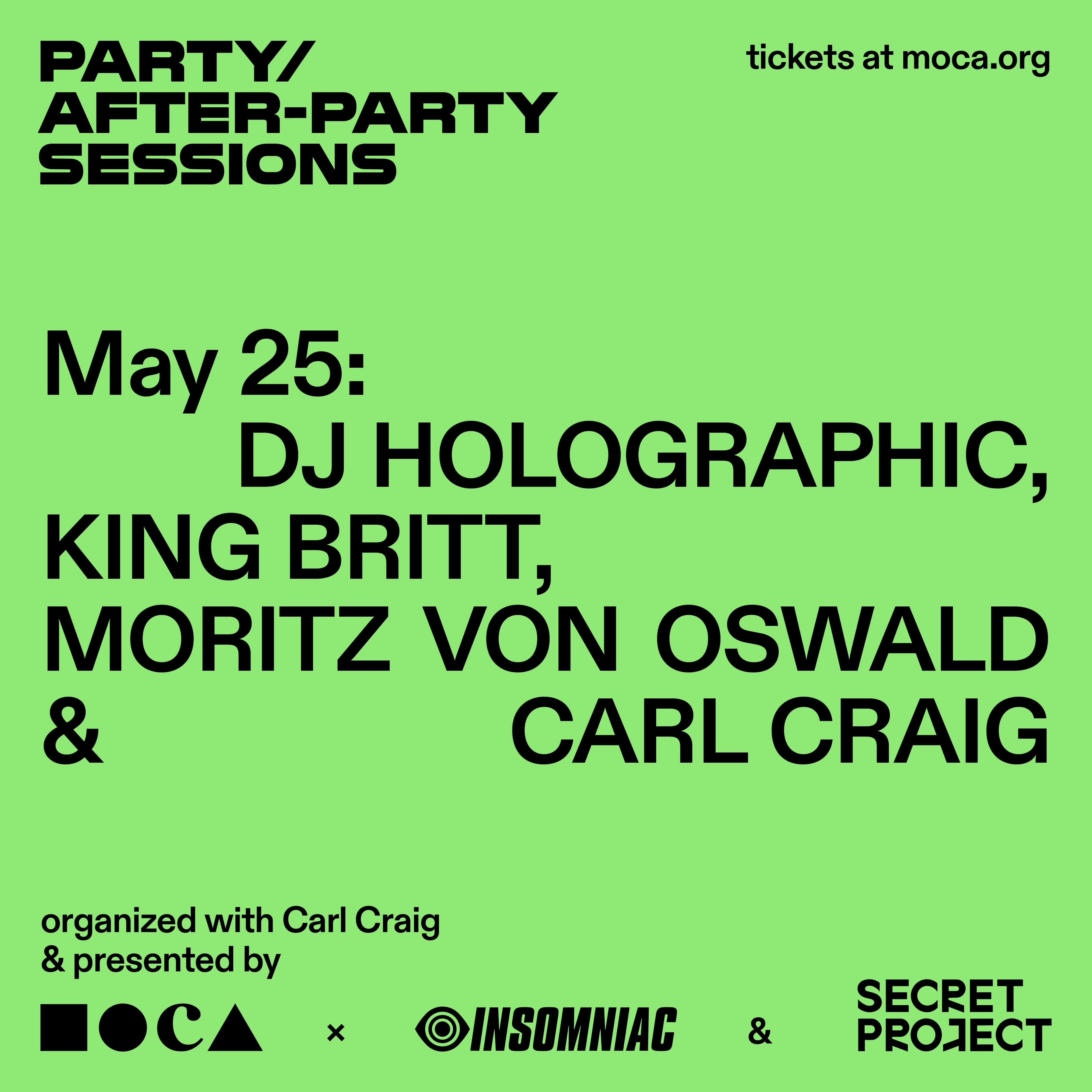 Party/After-Party Sessions Ft DJ Holographic, King Britt, Moritz von Oswald, and Carl Craig - フライヤー表