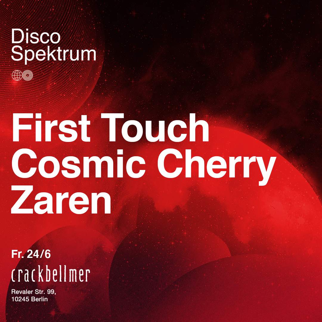 Disco Spektrum with Cosmic Cherry, Zaren, First Touch - フライヤー表
