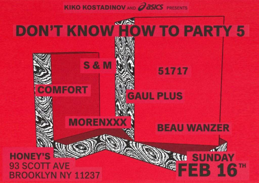 Kiko Kostadinov x Asics presents: Don't Know How to Party 5: Beau Wanzer/51717/Morenxxx/Gaul Pl - フライヤー表