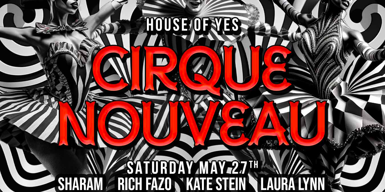 Cirque Nouveau: Sharam, Rich Fazo, Kate Stein, Laura Lynn at House of Yes,  New York City