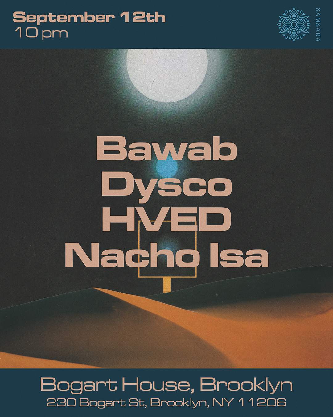 Samsara presents: bawab - Nacho Isa - HVED - Dysco @ Bogart House at ...
