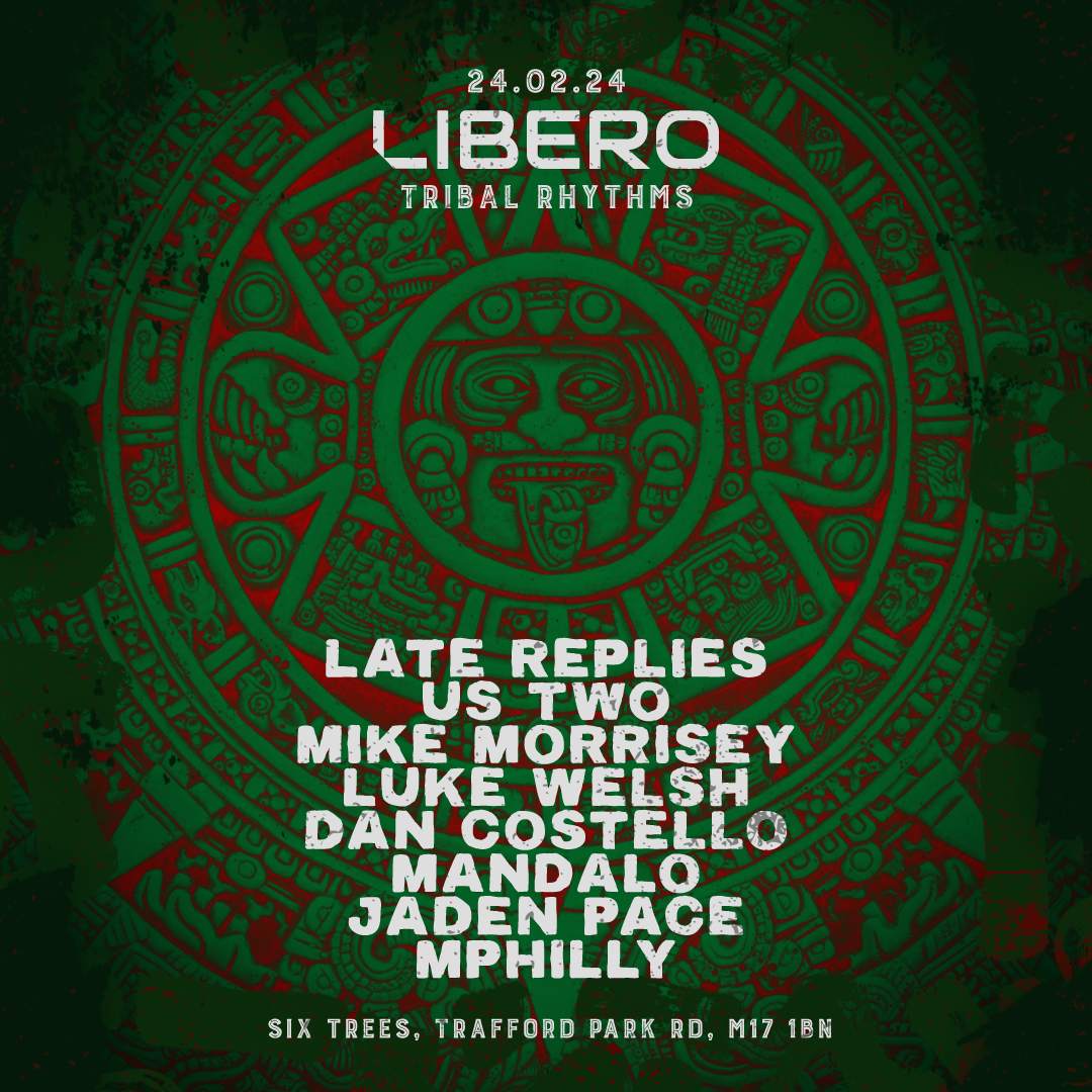 Libero pres: Tribal Rhythms: Late Replies / Us Two / Mike Morrisey / Luke Welsh / Dan Costello - フライヤー表