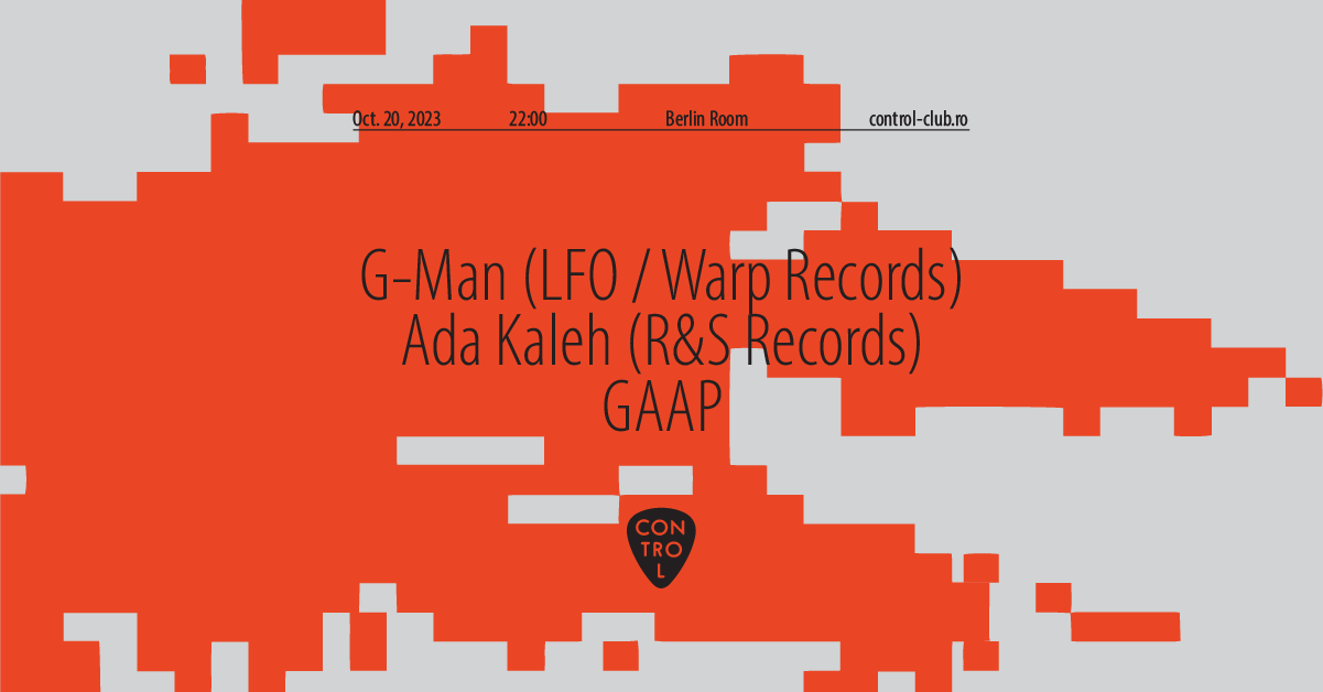 Control with G-Man LFO (LFO / Warp Records) ● Ada Kaleh (R&S Records) ● GAAP - フライヤー表
