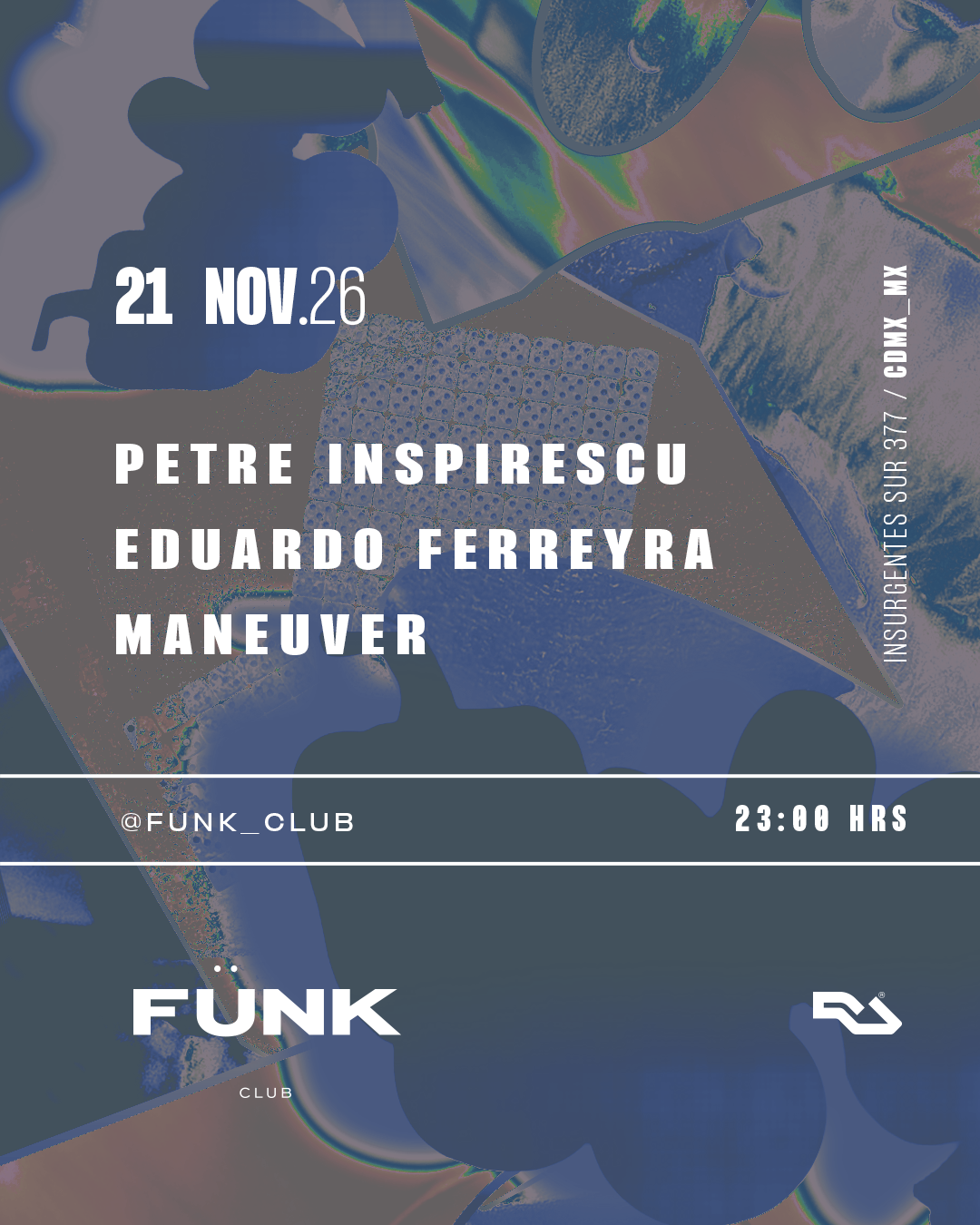 Petre Inspirescu + Eduardo Ferreyra + Maneuver at Fünk, Mexico City ...